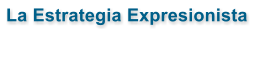 La Estrategia Expresionista